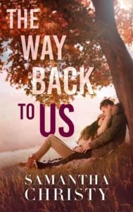 The Way Back To Us by Samantha Christy