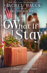 What If I Stay by Rachel Hauck