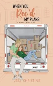 When You Rec’d My Plans by Jess Christine