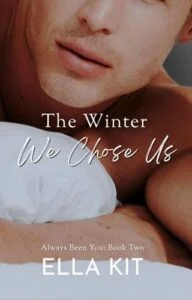 The Winter We Chose Us by Ella Kit