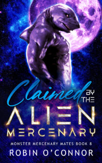 Claimed by the Alien Mercenary by Robin O'Connor EPUB & PDF