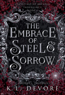 The Embrace of Steel and Sorrow by K.L. DeVore EPUB & PDF