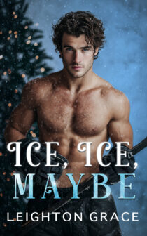 Ice, Ice, Maybe by Leighton Grace EPUB & PDF
