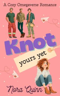 Knot Yours Yet by Nora Quinn EPUB & PDF
