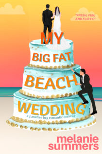 My Big Fat Beach Wedding by Melanie Summers EPUB & PDF