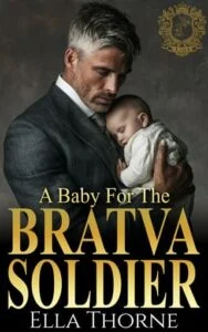 A Baby for the BRATVA Soldier by Ella Thorne