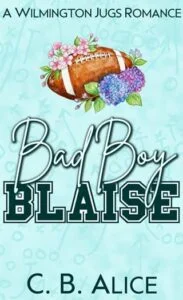 Bad Boy Blaise by C. B. Alice