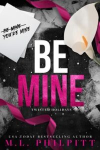 Be Mine by M.L. Philpitt