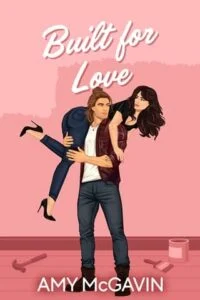 Built for Love by Amy McGavin