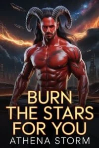 Burn the Stars For You by Athena Storm