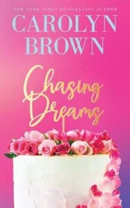 Chasing Dreams: Three Dreamy Stories by Carolyn Brown
