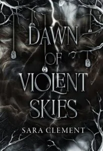 Dawn of Violent Skies by Sara Clement