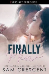 Finally Mine by Sam Crescent