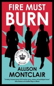 Fire Must Burn by Allison Montclair