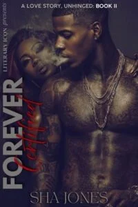 Forever Certified 2: A Love Story, Unhinged by Sha Jones
