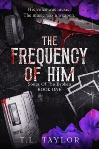 The Frequency of Him by T.L. Taylor