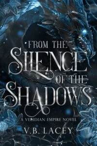 From the Silence of the Shadows by V.B. Lacey