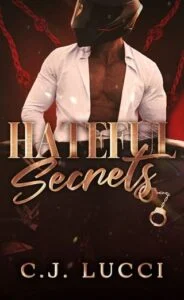 Hateful Secrets by C.J. Lucci