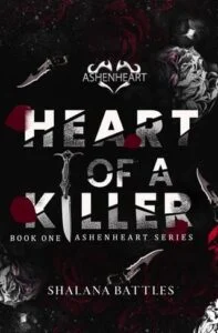 Heart of a Killer by Shalana Battles