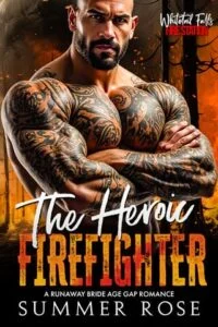 The Heroic Firefighter by Summer Rose