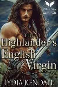 The Highlander’s English Virgin by Lydia Kendall