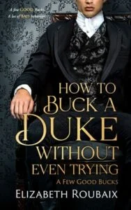 How to Buck a Duke Without Even Trying by Elizabeth Roubaix