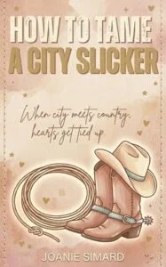 How to tame a City Slicker by Joanie Simard