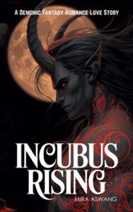 Incubus Rising by Mira Aswang