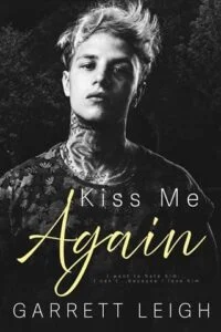 Kiss Me Again by Garrett Leigh