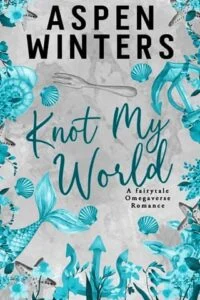 Knot My World by Aspen Winters