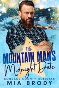 The Mountain Man’s Midnight Date by Mia Brody
