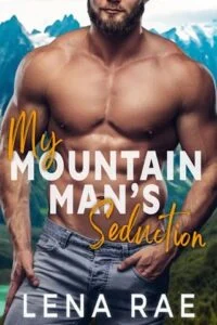My Mountain Man’s Seduction by Lena Rae