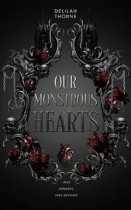 Our Monstrous Hearts by Delilah Thorne