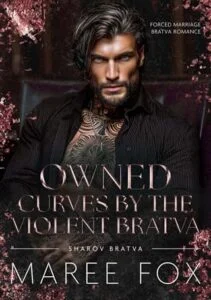 Owned Curves By the Violent Bratva by Maree Fox