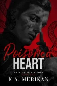 Poisoned Heart by K.A. Merikan