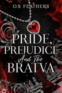 Pride, Prejudice and the Bratva by O.S Feathers