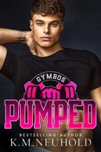 Pumped by K.M. Neuhold