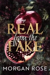Real from the Fake by Morgan Rose