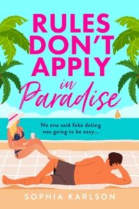 Rules Don’t Apply in Paradise by Sophia Karlson