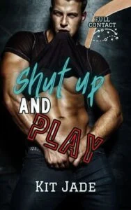 Shut Up and Play by Kit Jade