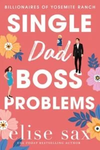 Single Dad Boss Problems by Elise Sax