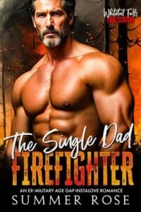 The Single Dad Firefighter by Summer Rose
