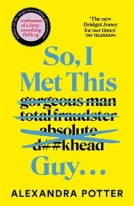 So, I Met This Guy . . . by Alexandra Potter