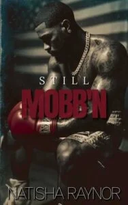 Still Mobb’n by Natisha Raynor