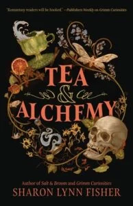 Tea & Alchemy by Sharon Lynn Fisher