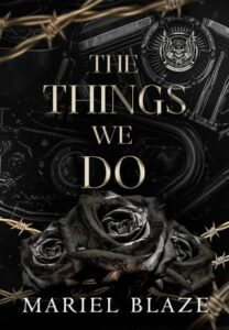 The Things We Do by Mariel Blaze