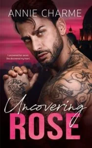 Uncovering Rose by Annie Charme