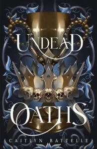 Undead Oaths by Caitlyn Battelle