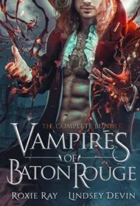 Vampires Of Baton Rouge: The Complete Series by Roxie Ray