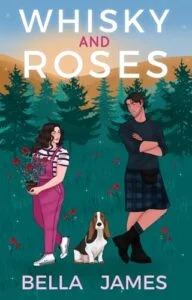 Whisky and Roses by Bella James